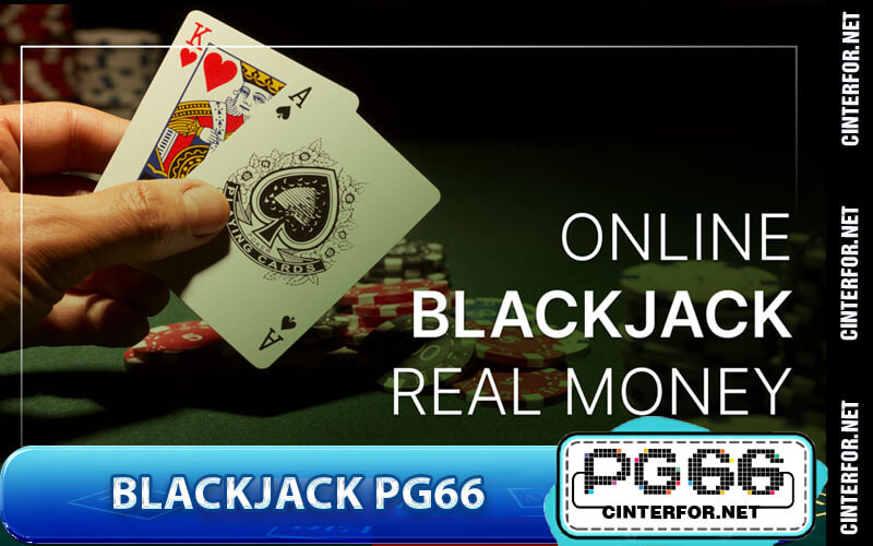 Blackjack - Cách Quản Lý Vốn Khi Chơi Không Lỗ Tại PG66 - crown88